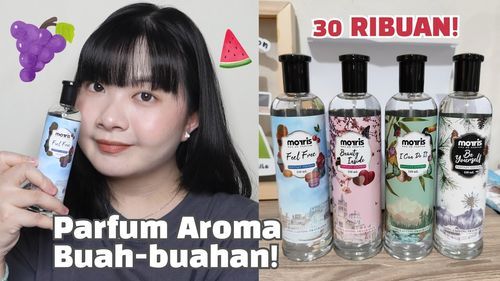 Yang Suka Parfum Aroma Buah Tonton Video Ini🍇🍉| MORRIS EDP Fantasy Edition